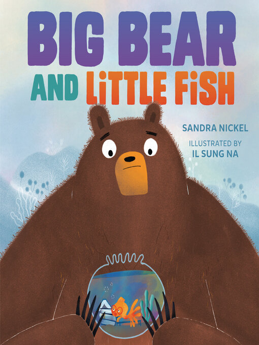 Title details for Big Bear and Little Fish by Sandra Nickel - Available